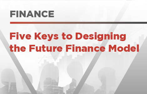 Five Keys to Designing the Future Finance Model